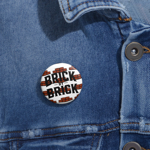 Brick by Brick Pin Button — Motivational DIY Accent Button